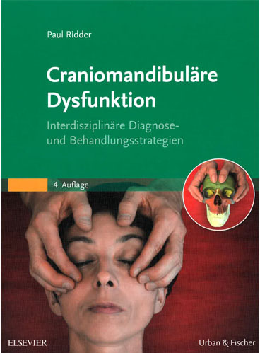 Craniomandibuläre Dysfunktion: Interdisziplinäre Diagnose- und Behandlungsstrategien von Paul Ridder